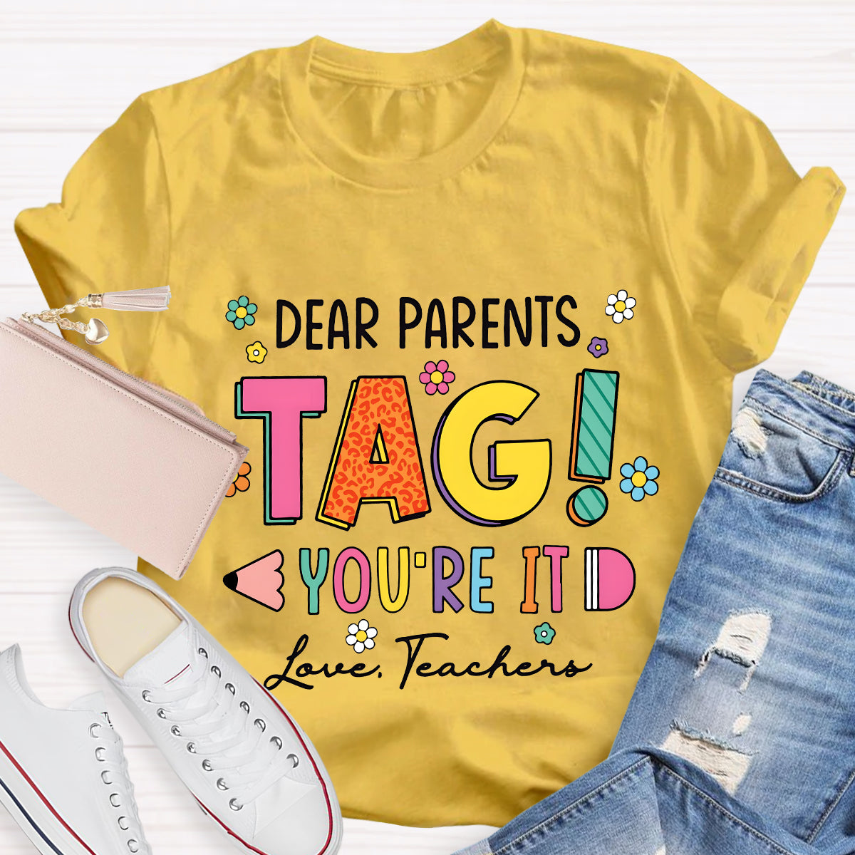 Dear Parents Tag You're It Lover Teachers T-Shirt