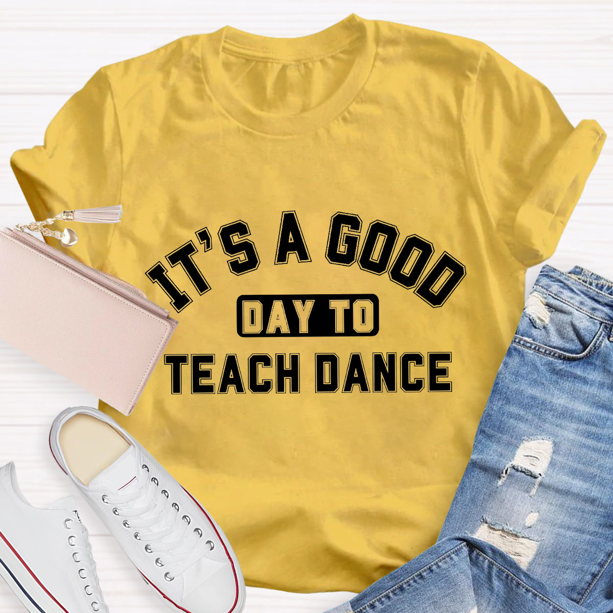 It's A Good Day To Teach Dance Teacher T-Shirt
