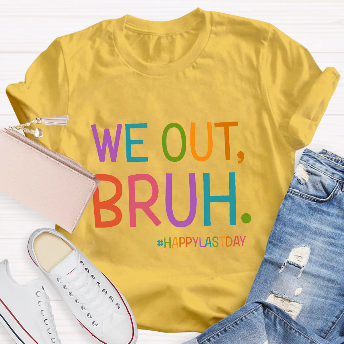 We Out Bruh Happy Last Day T-Shirt