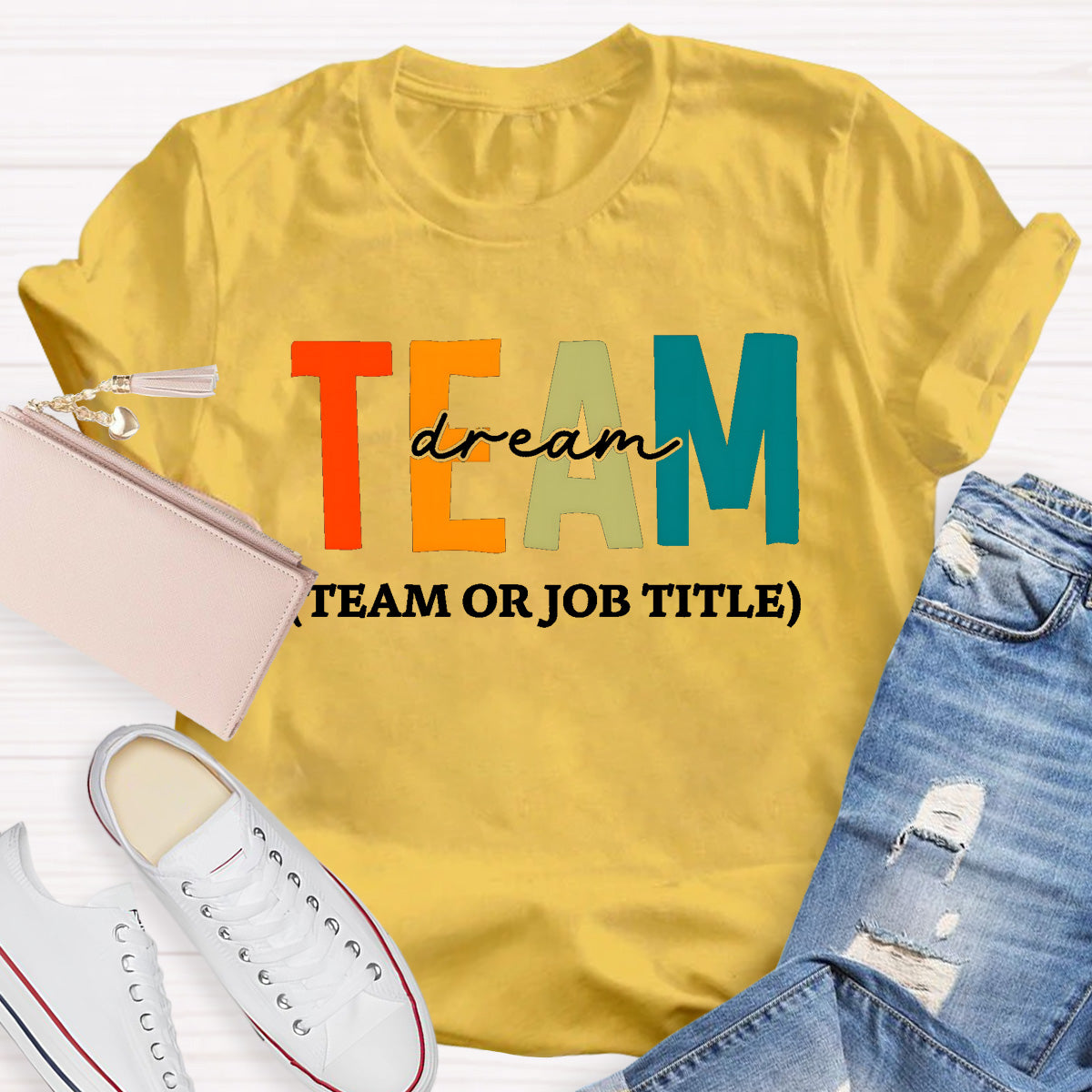 Personalized Dream Team Name or Job Title T-Shirt