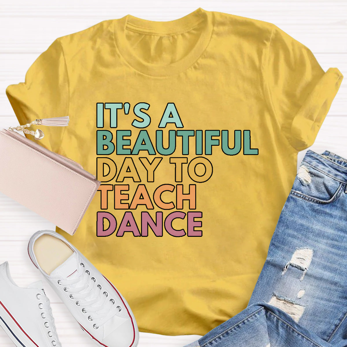 It's A Beautiful Day To Teach Dance Teacher T-Shirt