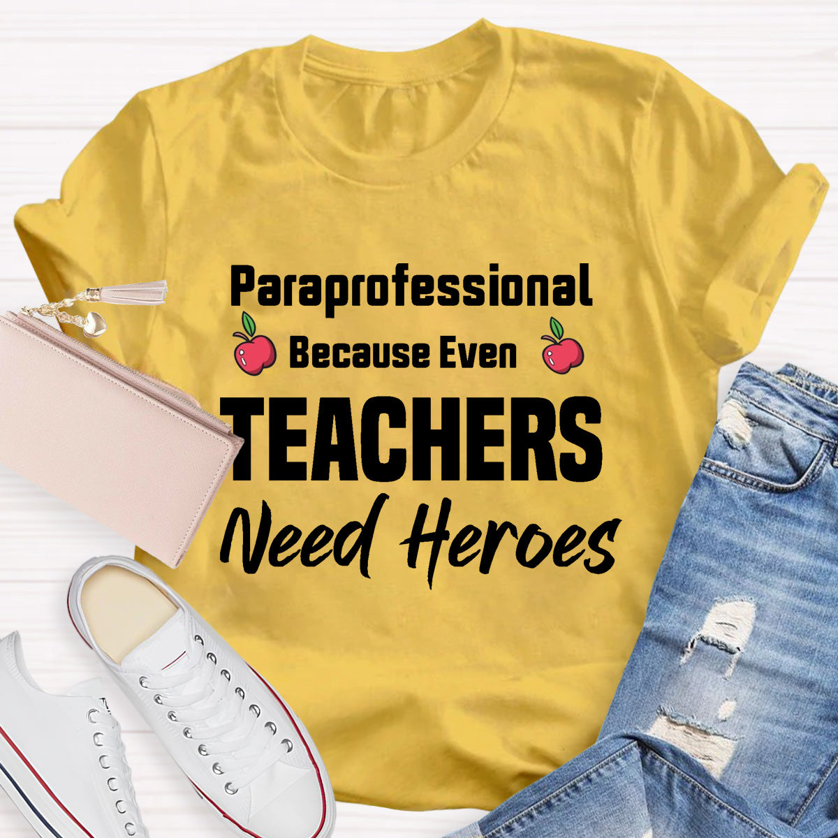 Paraprofessional Because Even Teachers Need Heroes Teacher T-Shirt
