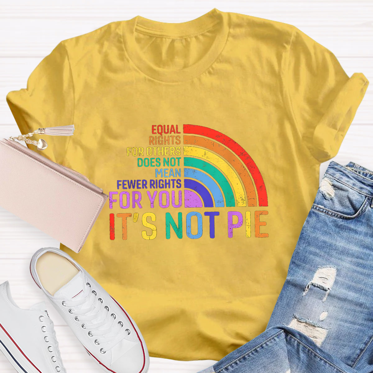It's Not Pie Shirt, Equal Rights for Others Does Not Mean Fewer Rights for You T-Shirt