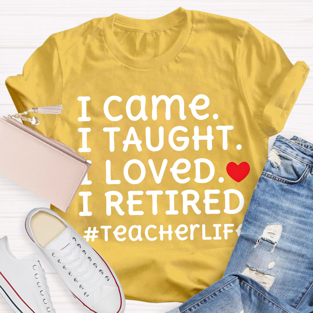 I Loved I Retired Teacher Life Teacher T-Shirt
