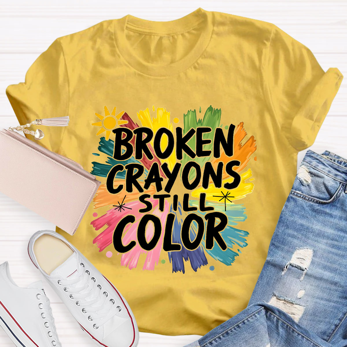 Broken Crayons Still Color Colorful Teacher T-Shirt