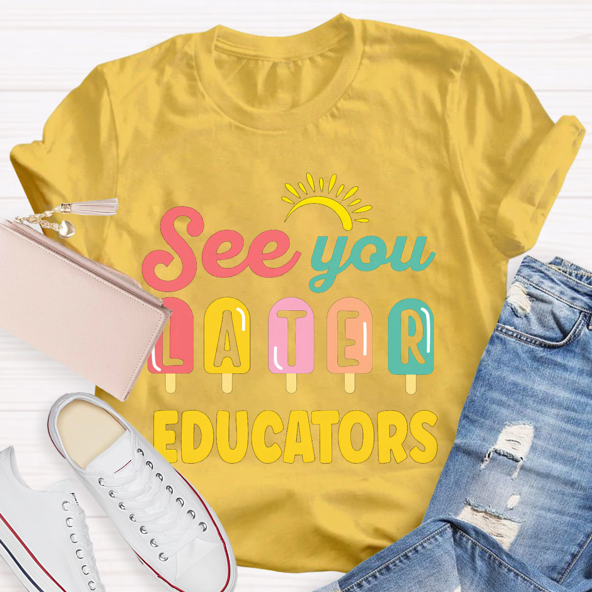 See You Later Educators Teacher T-Shirt