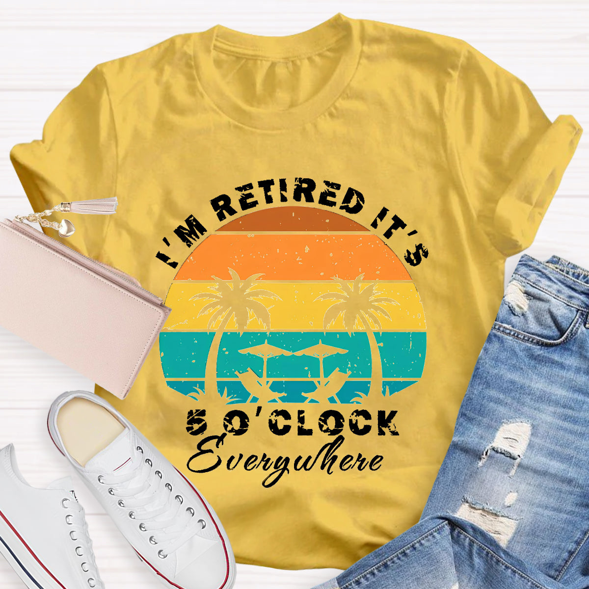 I'm Retired It's 5 O'clock Everywhere Teacher T-Shirt