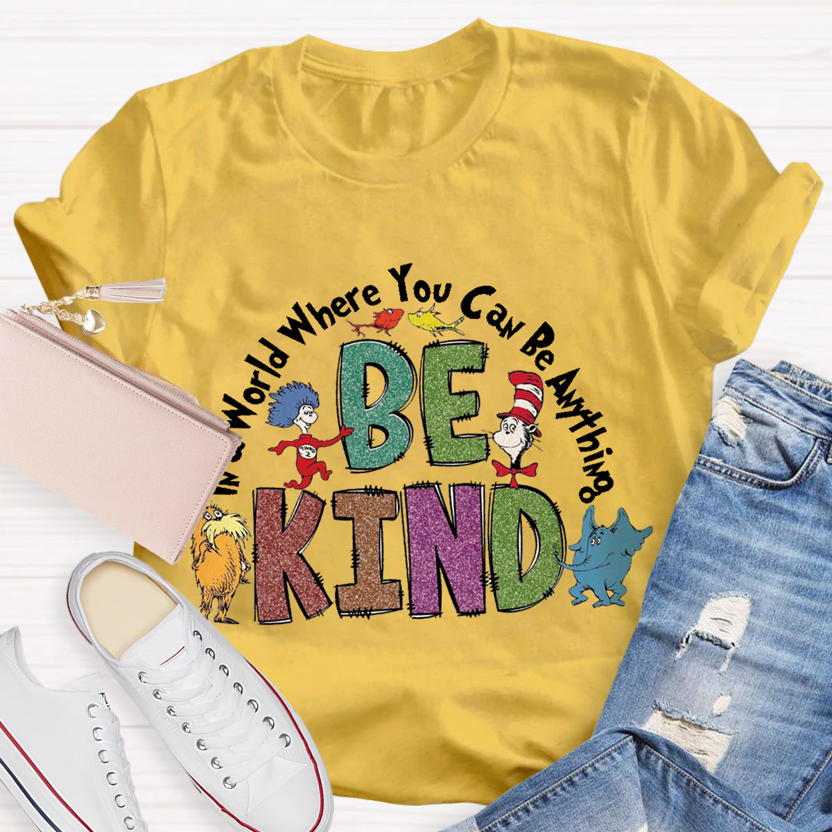 In A World Where You Can Be Anything Be Kind T-Shirt
