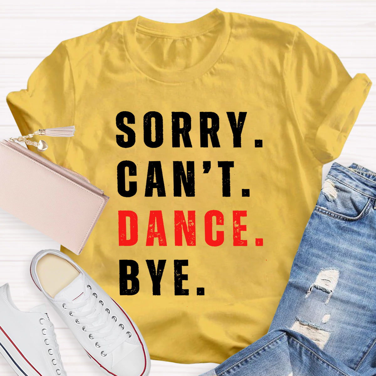Sorry Can't Dance Bye Teacher T-Shirt