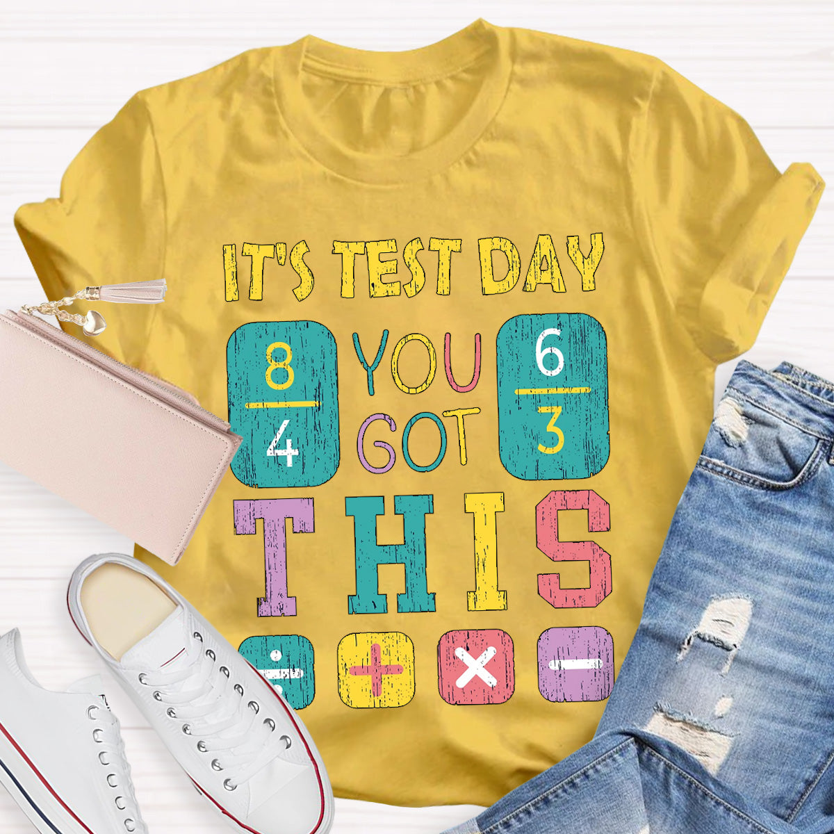 It's Test Day You Got This Teacher T-Shirt