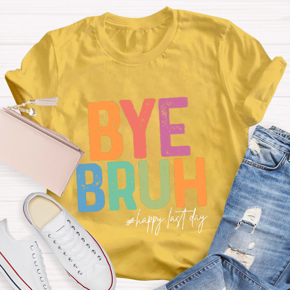 Bye Bruh Happy Last Day Teacher T-Shirt