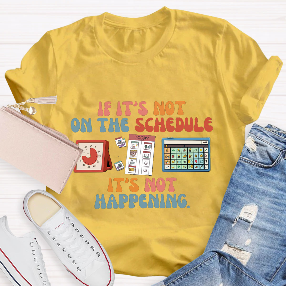 If It's Not On The Schedule It's Not Happening Teacher T-Shirt