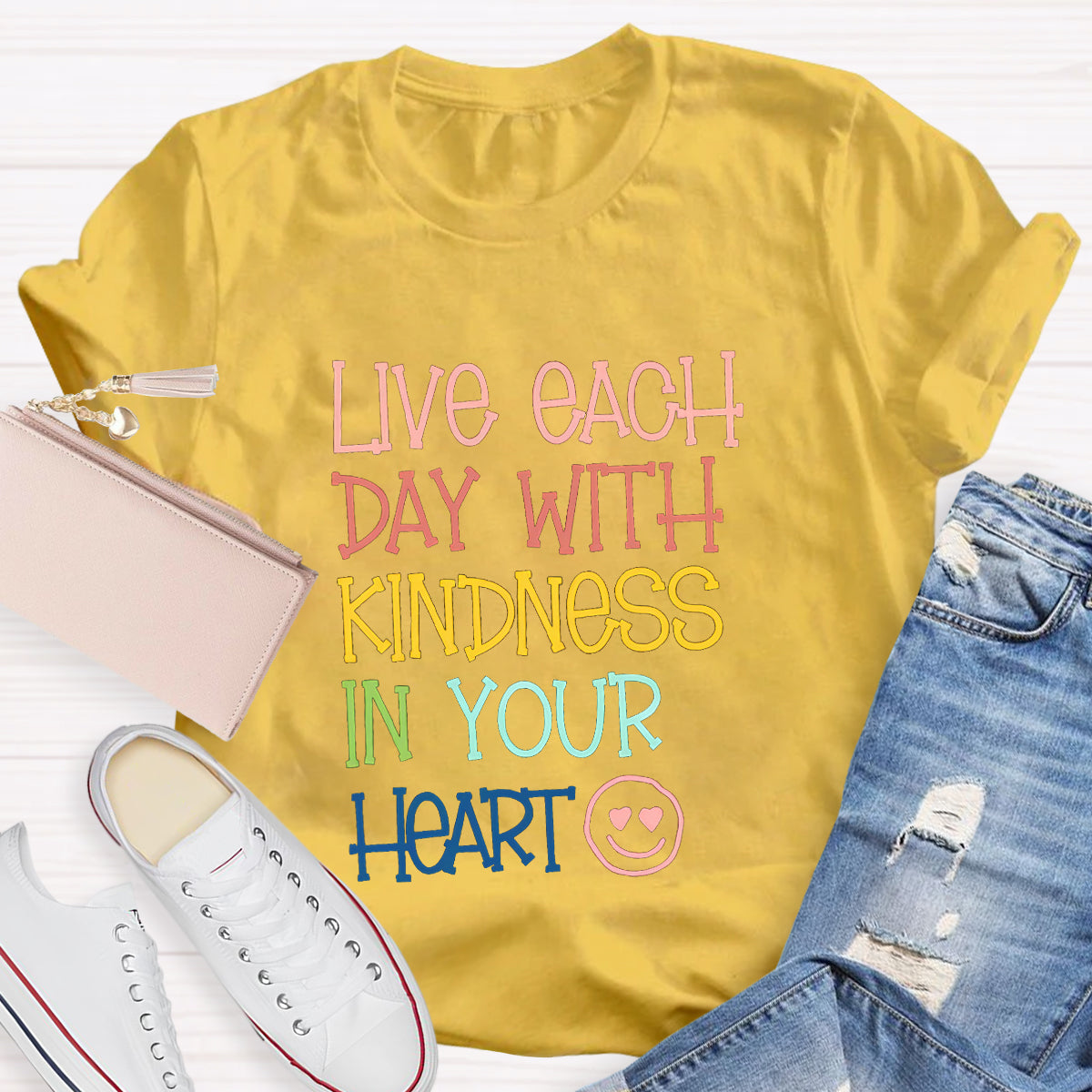 Live Each Day With Kindness In Your Heart Teacher T-Shirt