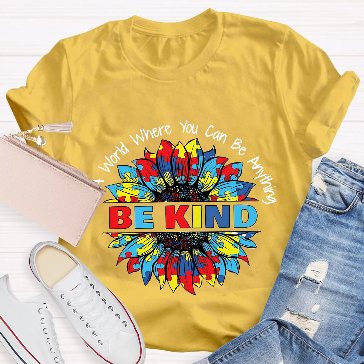In A World Where You Can Be Anything Colorful Sunflower T-Shirt