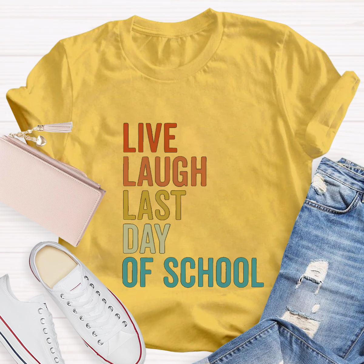 Live Laugh Last Day Of School Teacher T-Shirt