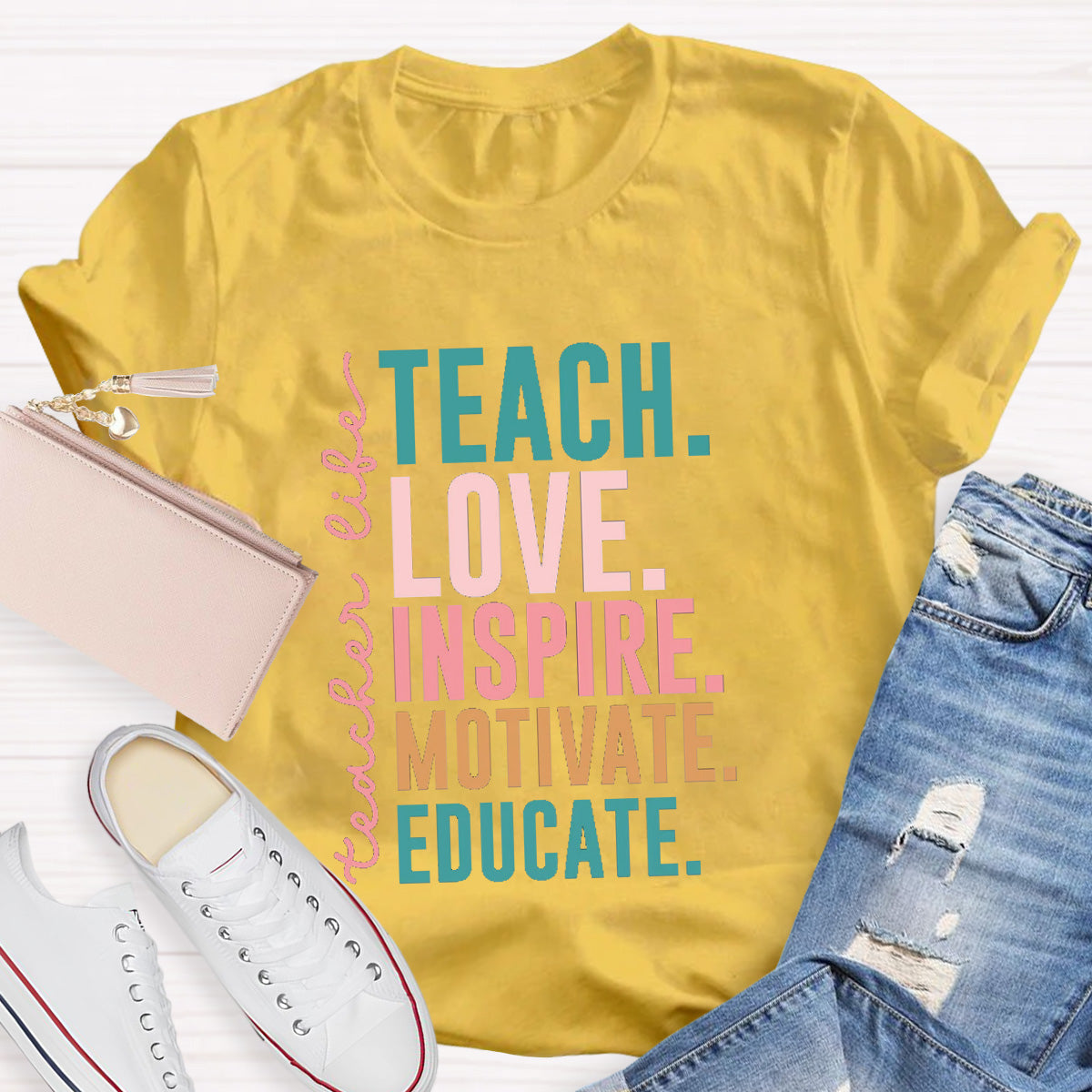 Teacher life Teach Love Inspire Motivate Educate Teacher T-Shirt