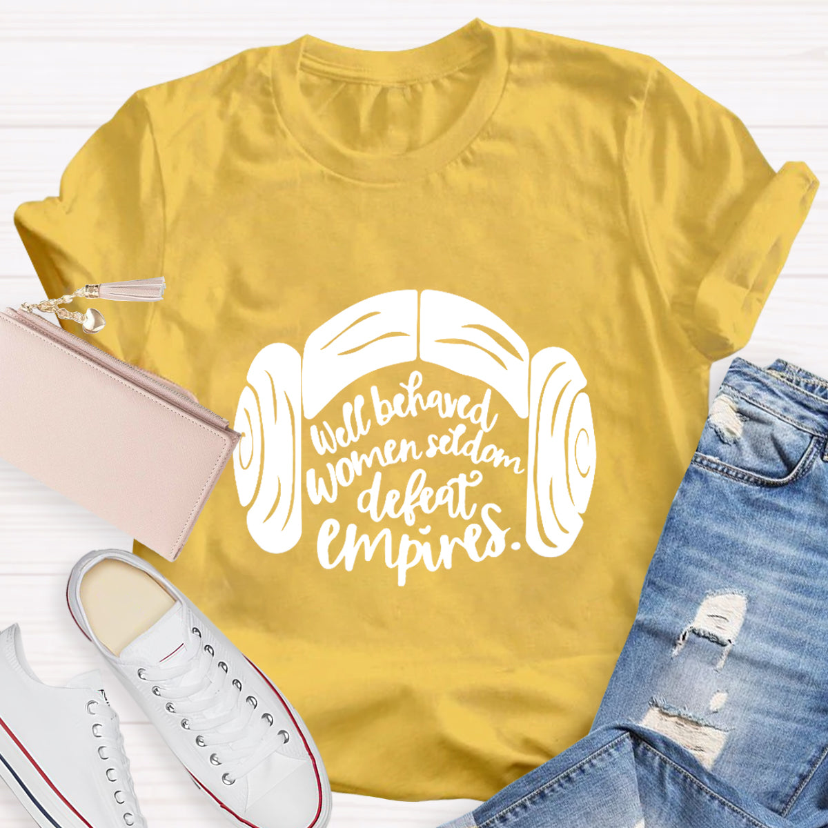 Well Behaved Women Seldom Defeat Empires Teacher T-Shirt