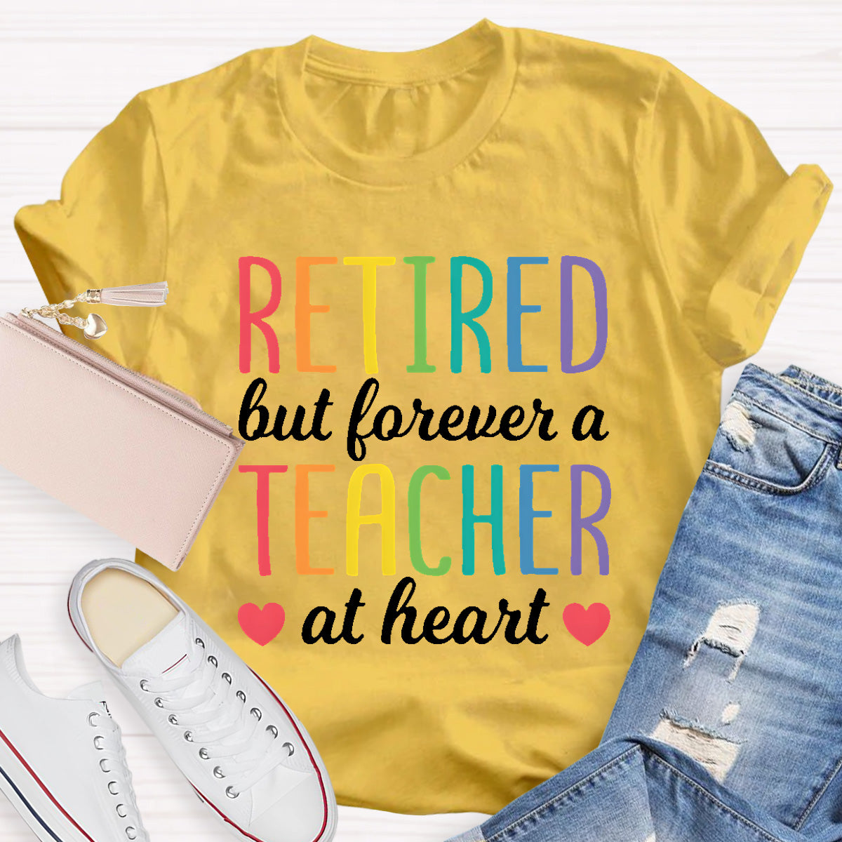 Retired But Forever A Teacher At Heart T-Shirt