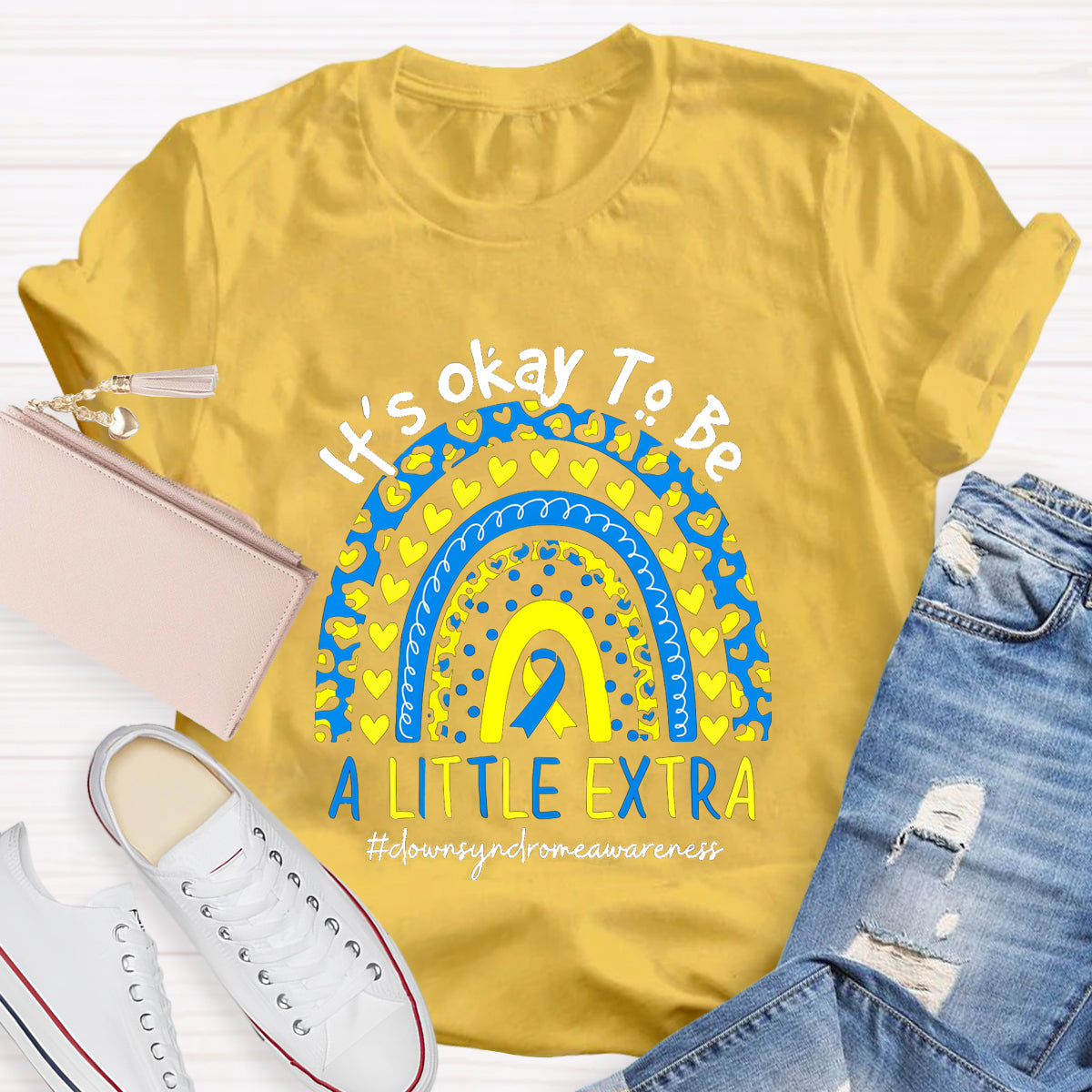 It's Okay To Be A Little Extra Down Syndrome Awareness Rainbow T-Shirt