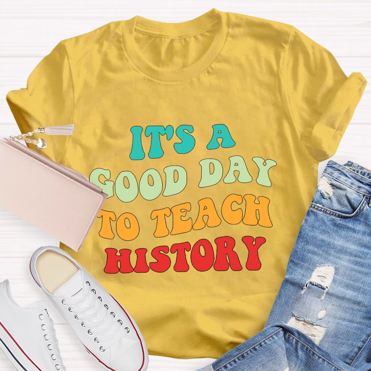It's A Good Day To Teach History Teacher T-Shirt