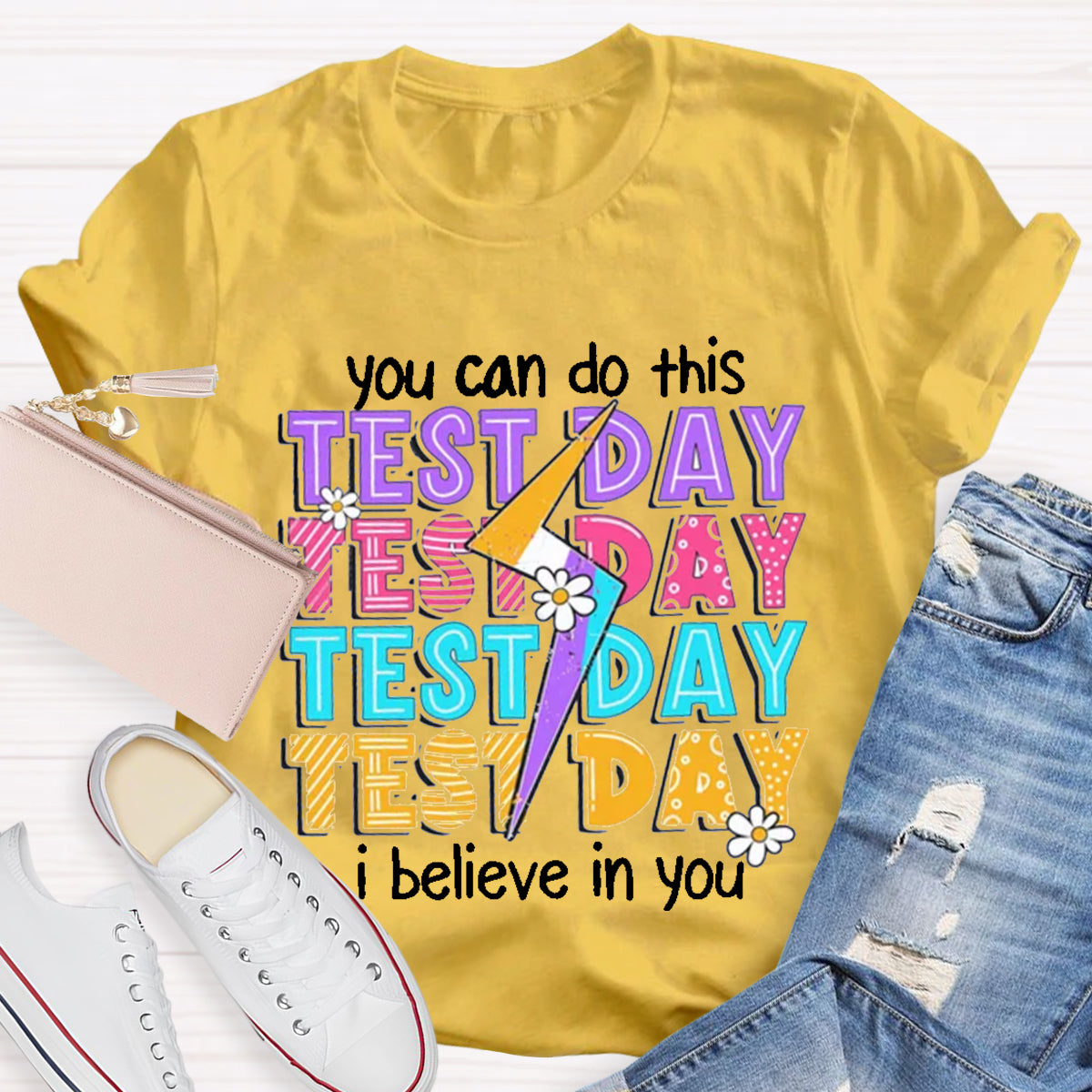 You Can Do This I Believe In You Test Day T-Shirt