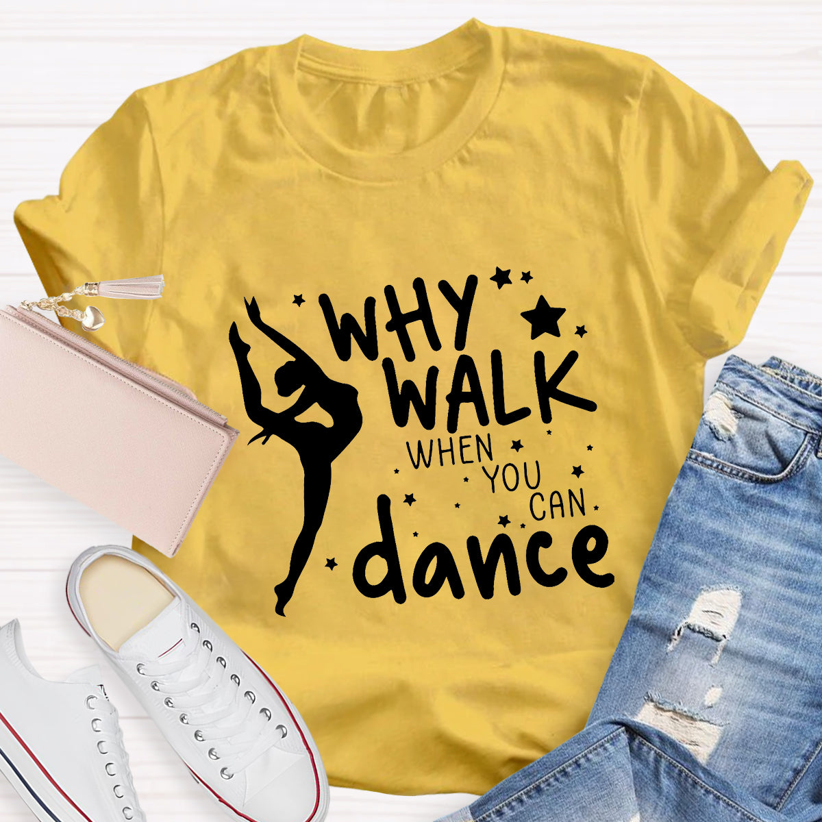 Why Walk When You Can Dance Teacher T-Shirt