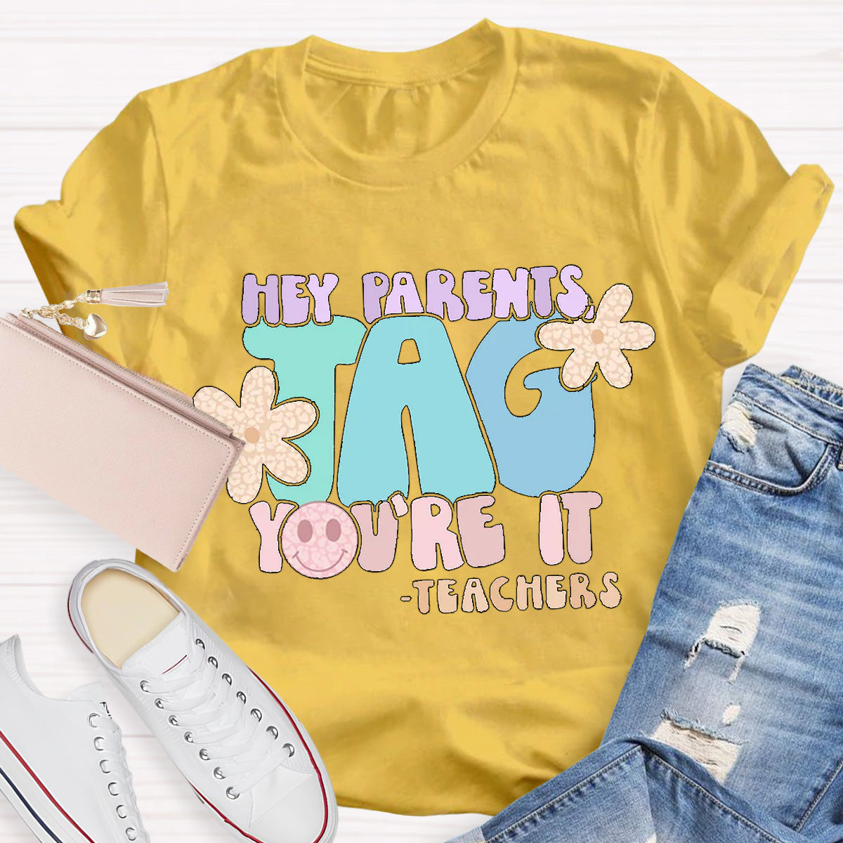 Hey Parents Tag You‘re It Teacher T-Shirt