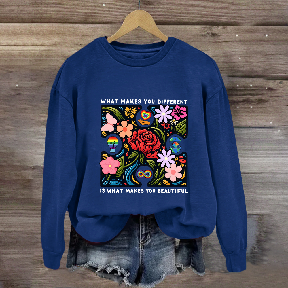 What Makes You Different Is What Make You Beautiful Sweatshirt