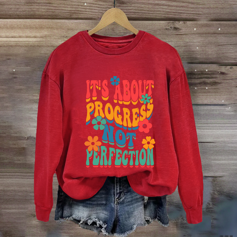 It's About Progress Not Perfection Testing Day Sweatshirt