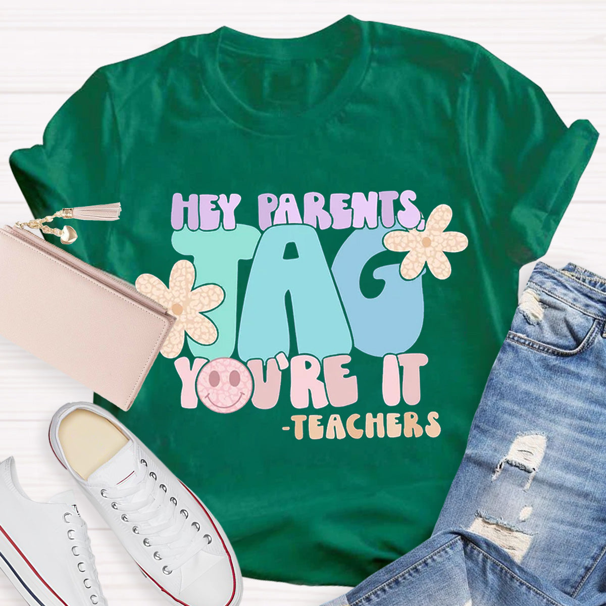Hey Parents Tag You‘re It Teacher T-Shirt