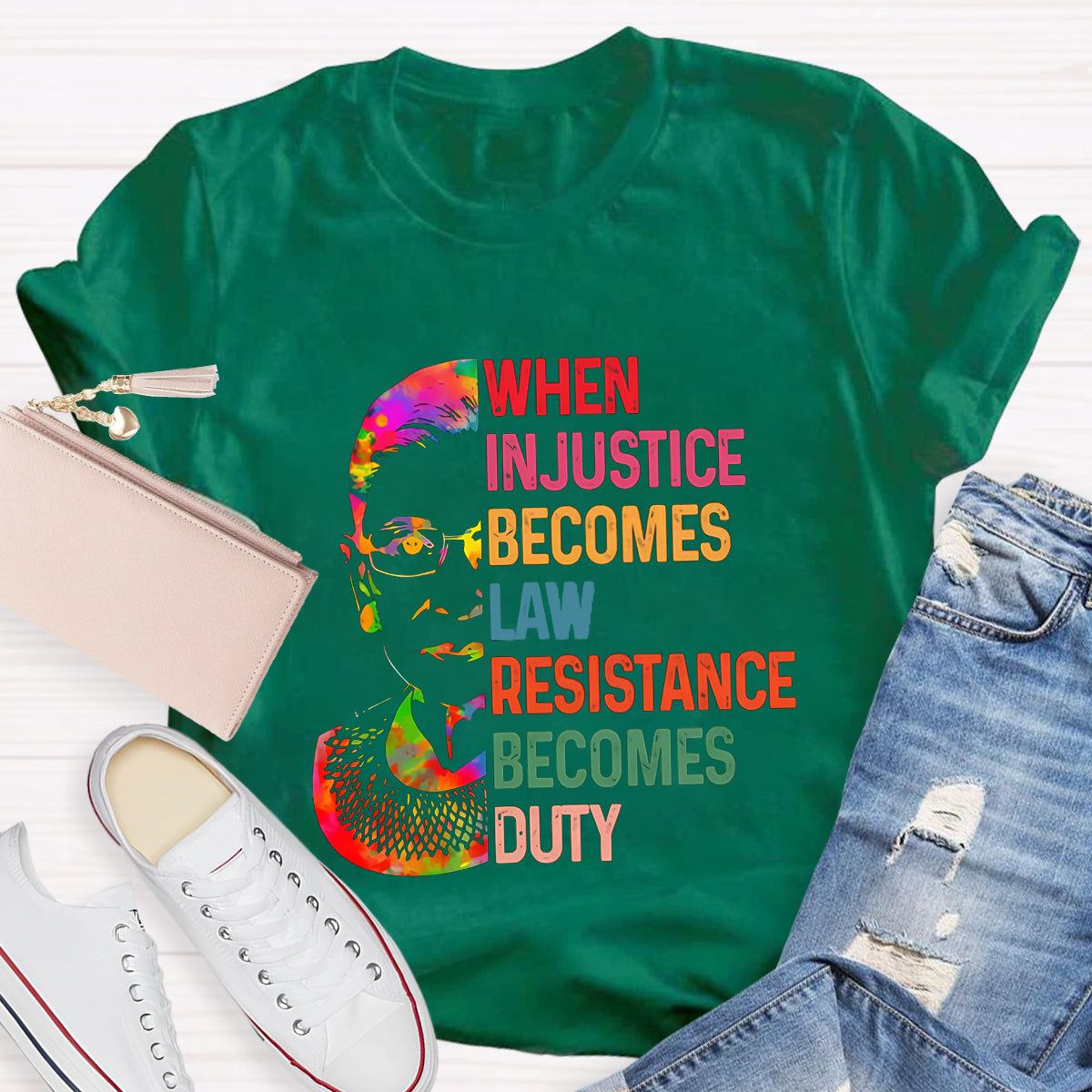 When Injustice Becomes Law Resistance Becomes Duty T-Shirt