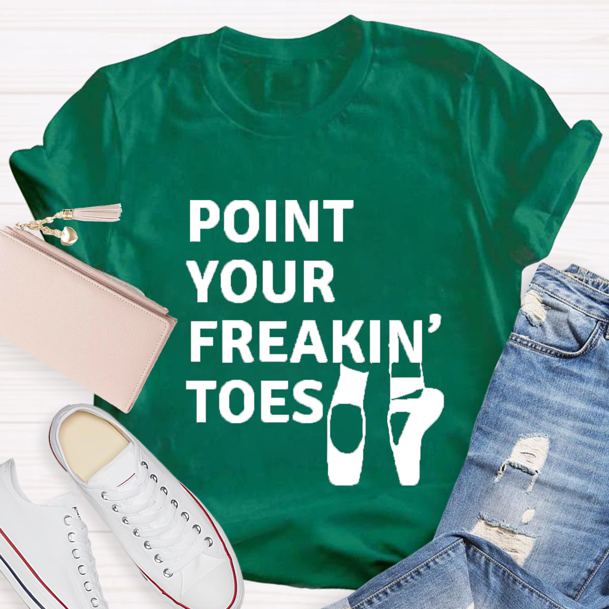 Point Your Freakin Toes Teacher T-Shirt
