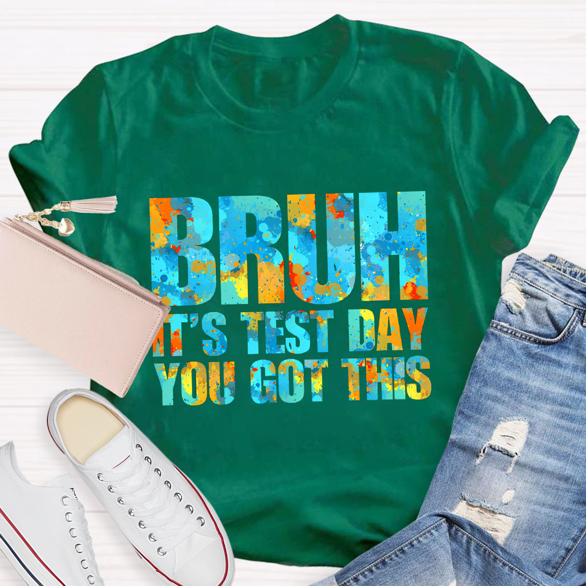Brun It's Test Day You Can Got This Teacher T-Shirt