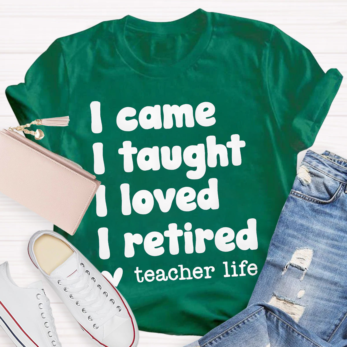 I Came I Taught Teacher Life Black Letters Teacher T-Shirt