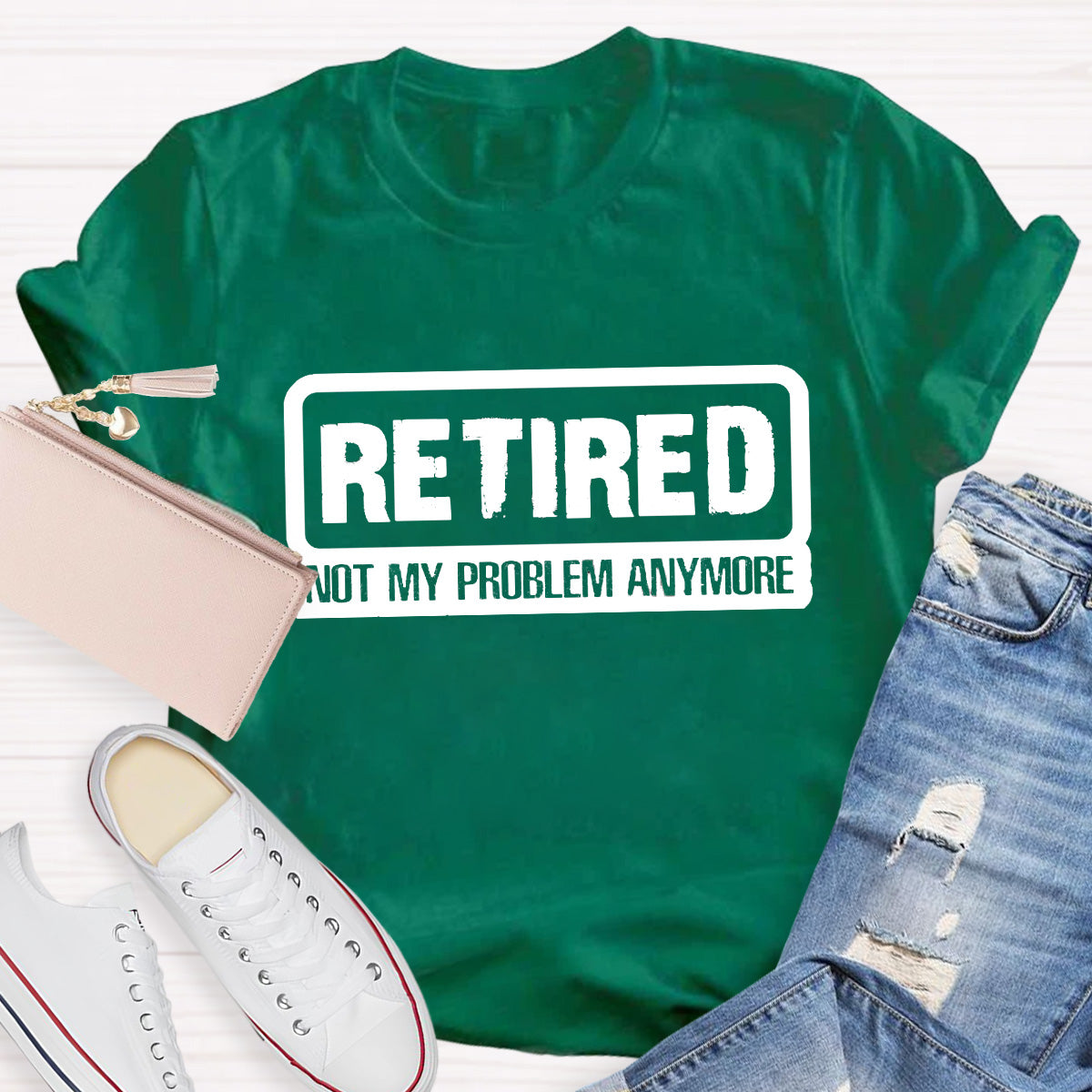 Retired Not My Problem Anymore Teacher T-Shirt