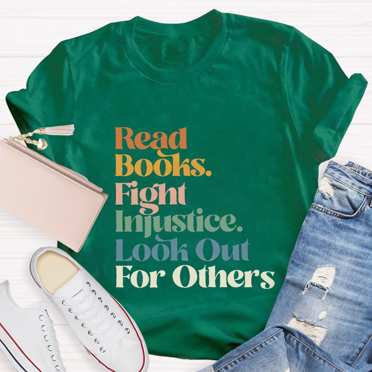 Read Books Fight Injustice Look Out For Others T-Shirt