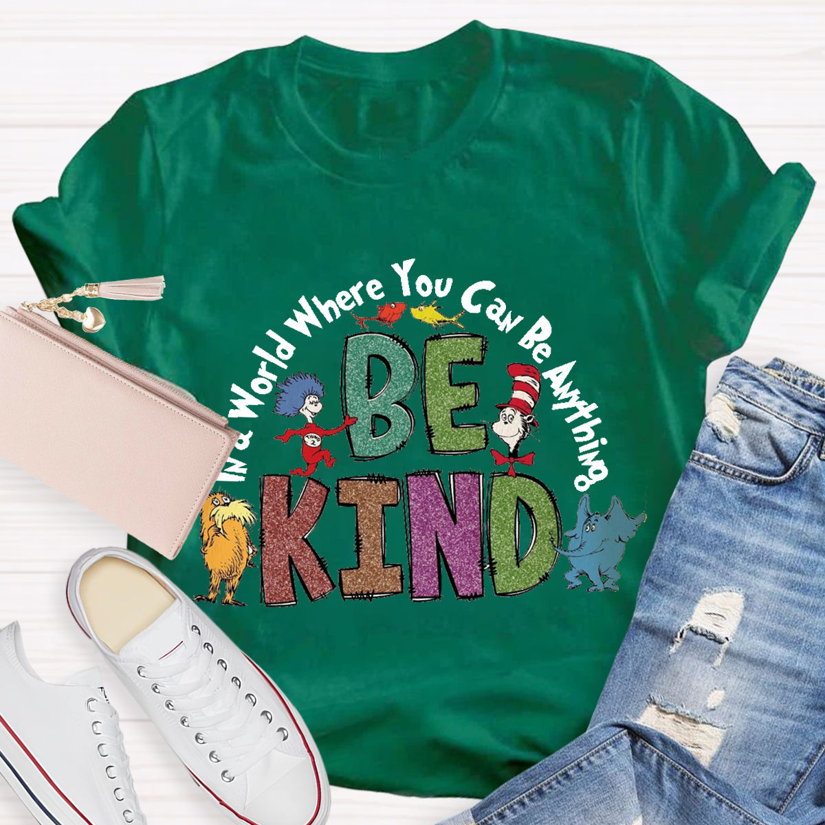 In A World Where You Can Be Anything Be Kind T-Shirt