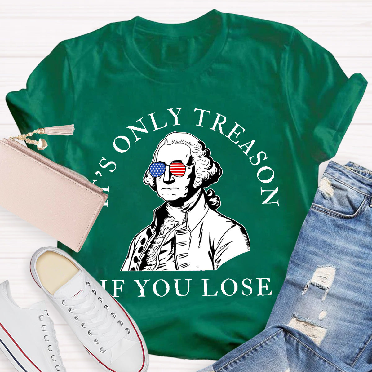 It's Only Treason If You Lose Teacher T-Shirt