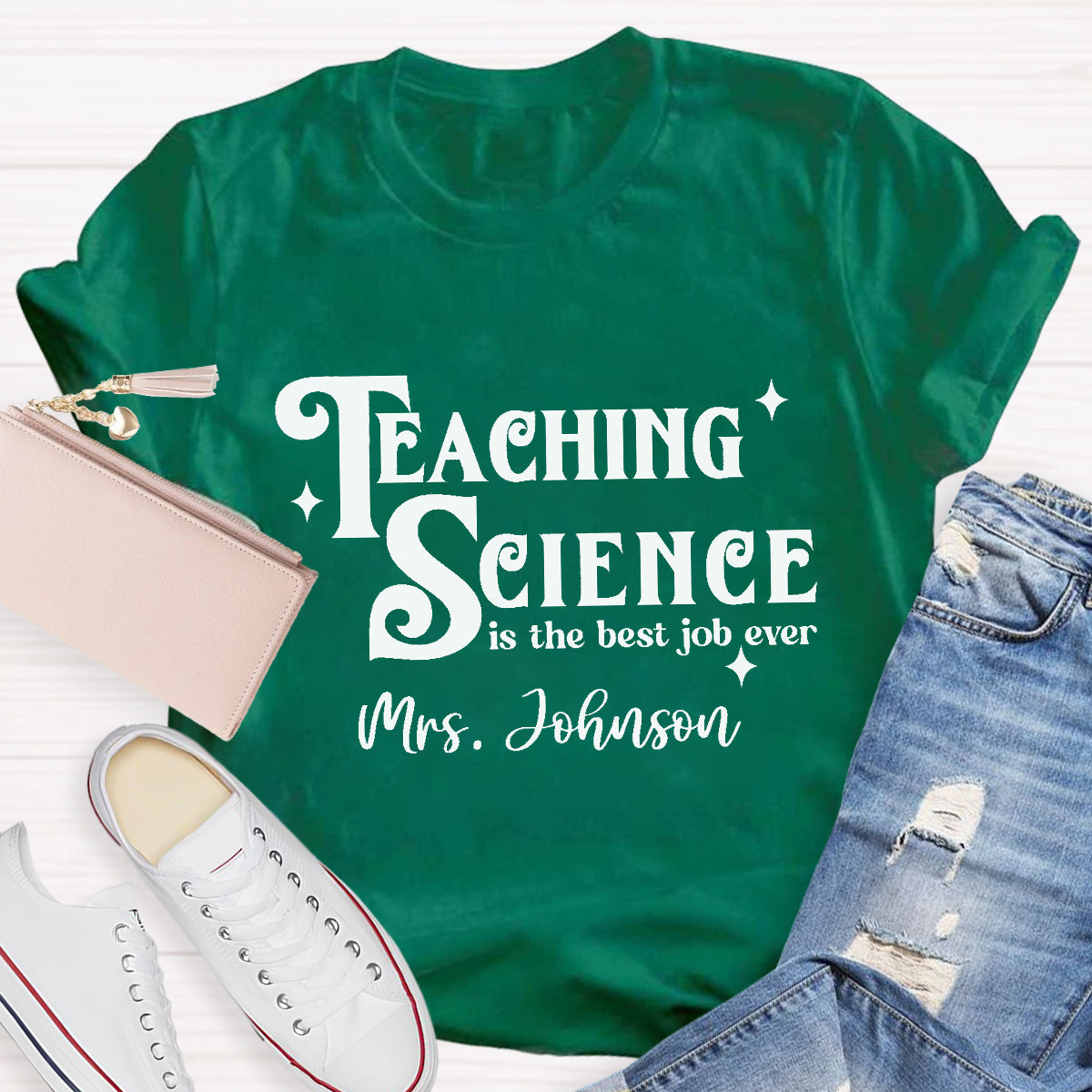 Personalized Name Teaching Science Is The Job Ever Teacher T-Shirt