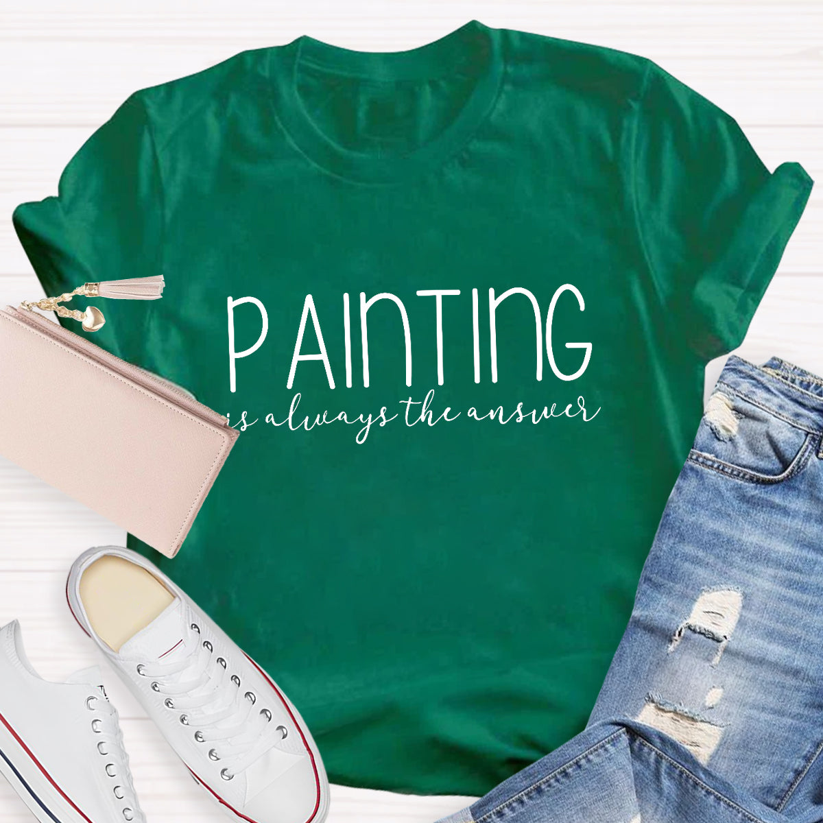 Painting Is Always The Answer Teacher T-Shirt