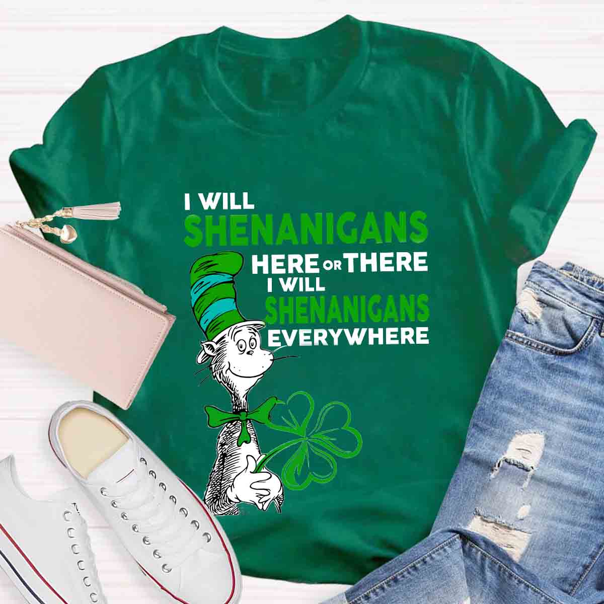 I Will Shenanigans Here Or There Teacher T-Shirt