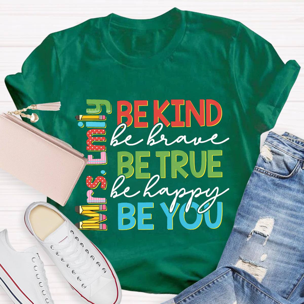 Personalized Name Be Kind Be True Be You Teacher T-Shirt