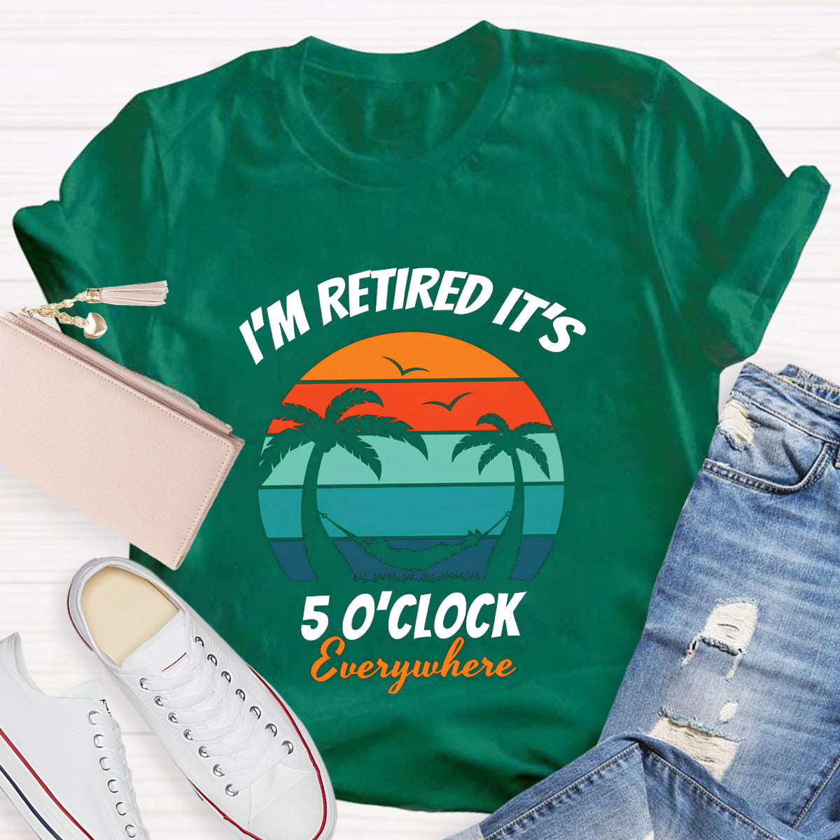 I'm Retired It's 5 O'clock Everywhere Teacher T-Shirt