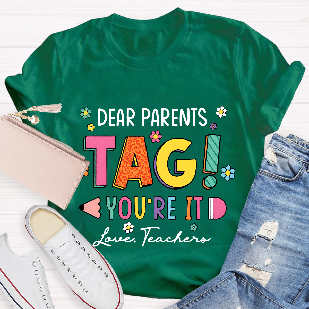 Dear Parents Tag You're It Lover Teachers T-Shirt