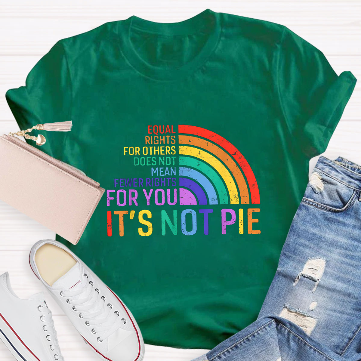 It's Not Pie Shirt, Equal Rights for Others Does Not Mean Fewer Rights for You T-Shirt
