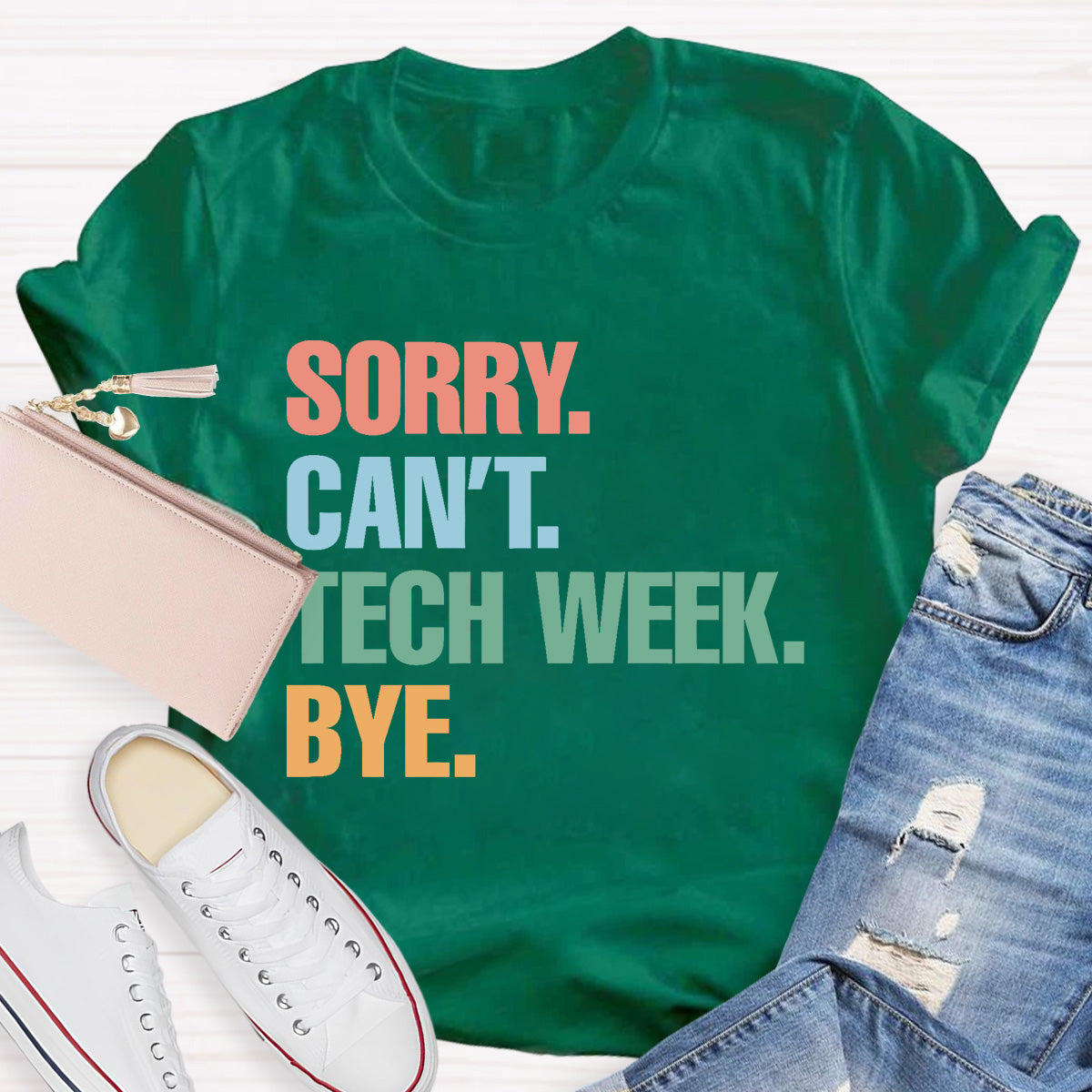 Sorry Can't Tech Week Bye Teacher T-Shirt