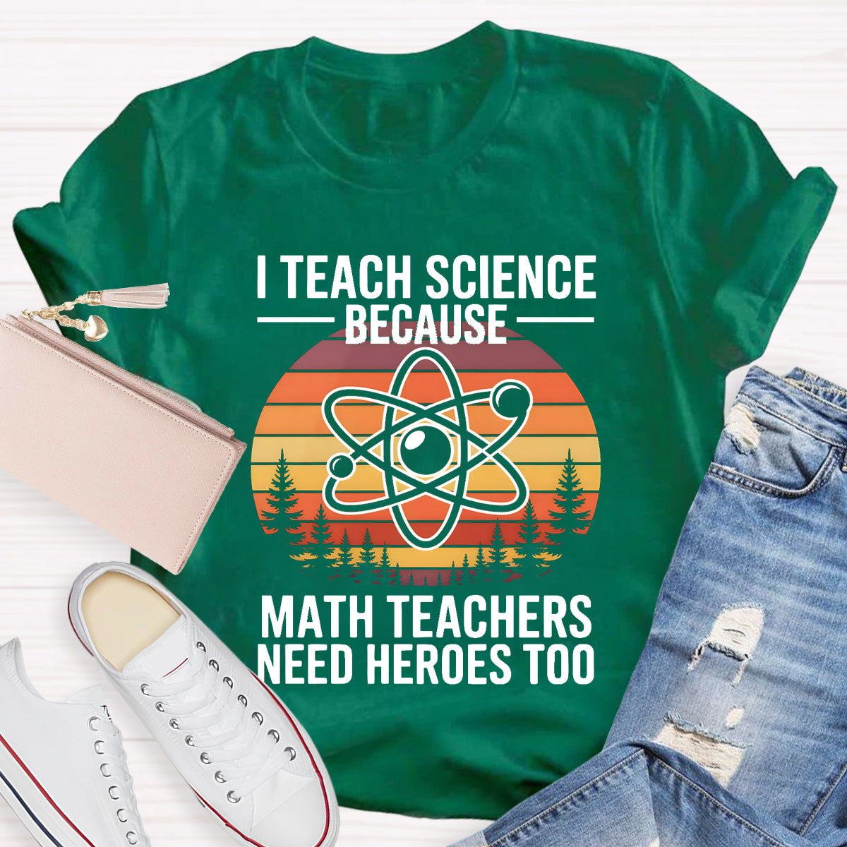 I Teach Science Because Math Teacher Need Hero T-Shirt