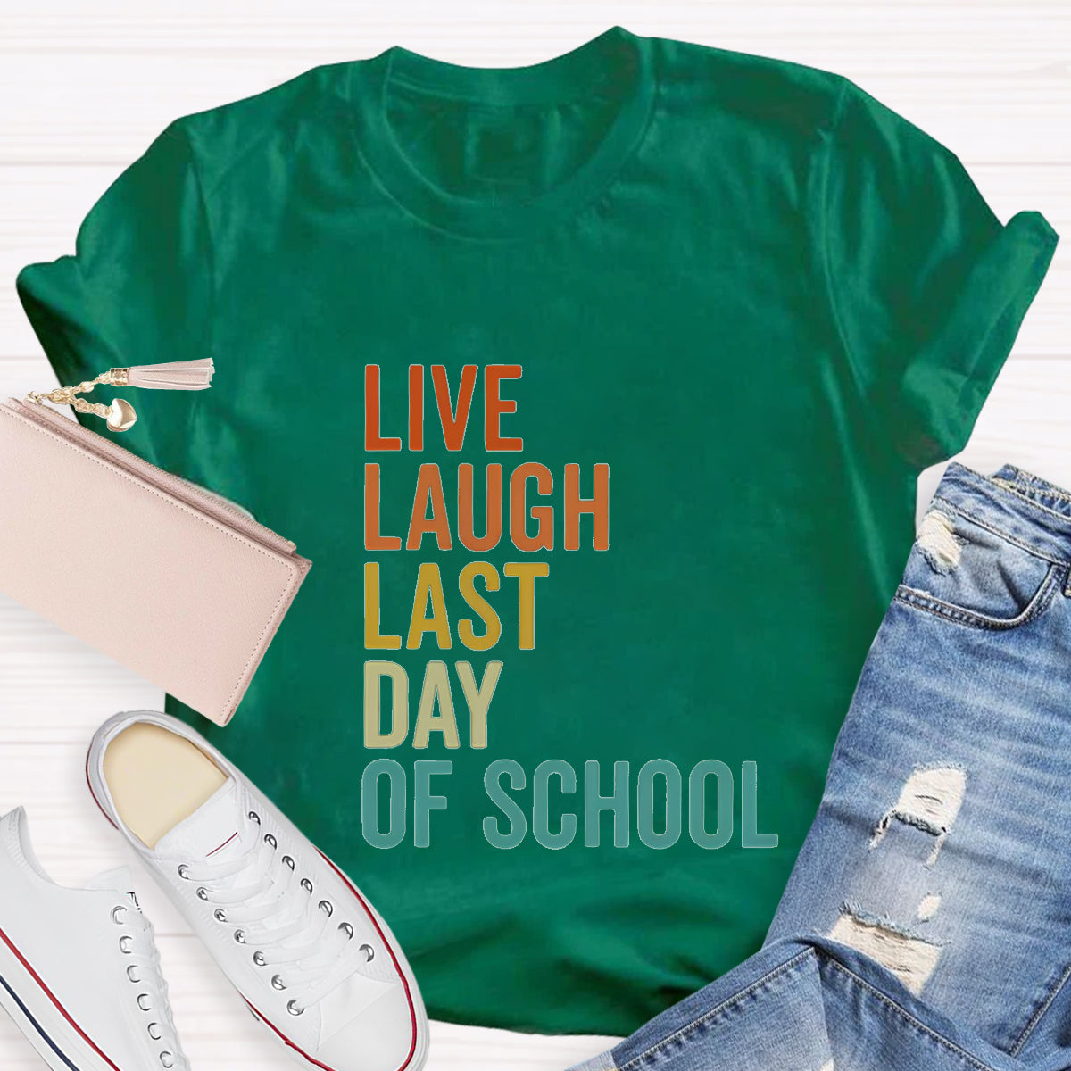 Live Laugh Last Day Of School Teacher T-Shirt