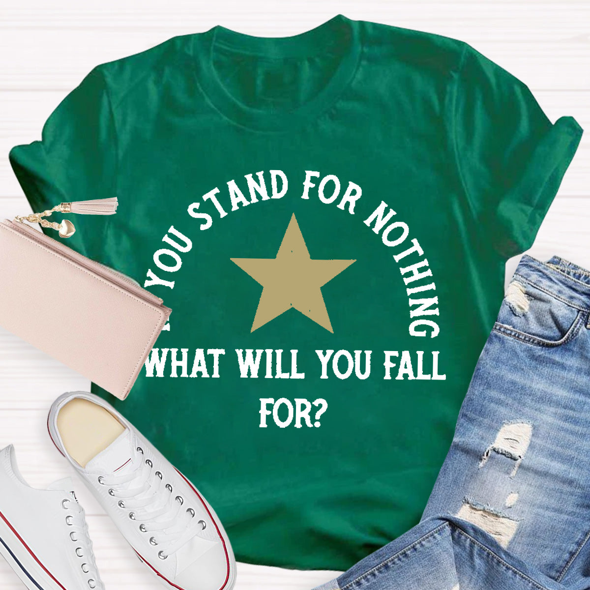 If You Stand For Nothing What Will You Fall For Teacher T-Shirt