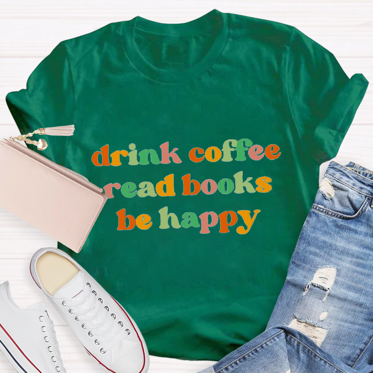 Drink Coffee Read Books Be Happy Teacher T-Shirt